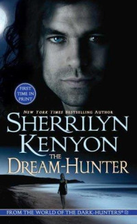 Sherrilyn Kenyon — The Dream-Hunter (Dark-Hunter, #10; Hunter Legends, #13)