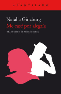 Natalia Ginzburg — Me Casé Por Alegría