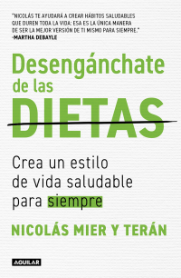 Nicolás Mier y Terán — Desengánchate de las dietas