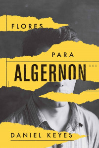 Daniel Keyes — Flores para Algernon