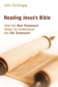 John Goldingay — Reading Jesus's Bible