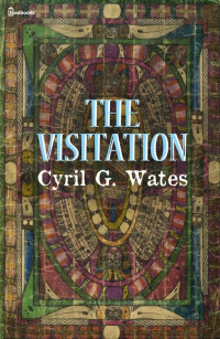 Cyril G. Wates — The Visitation