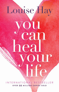 Louise Hay — You Can Heal Your Life