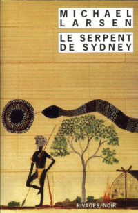 Larsen, Michael [Larsen, Michael] — Le Serpent de Sydney