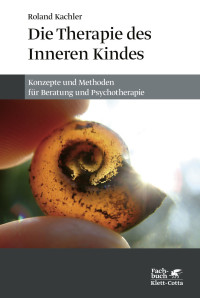 Roland Kachler; — Die Therapie des Inneren Kindes