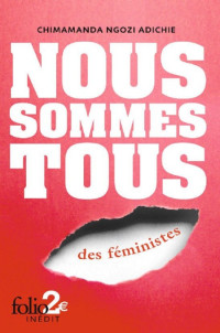 Adichie Chimamanda Ngozi [Adichie Chimamanda Ngozi] — Nous sommes tous des féministes