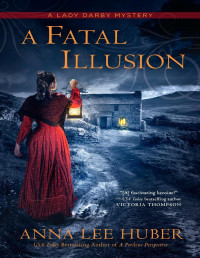 Anna Lee Huber — A Fatal Illusion