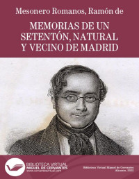 Ramón de Mesonero Romanos — Memorias De Un Setentón, Natural Y Vecino De Madrid