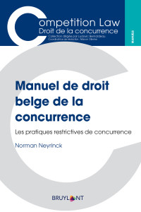 Norman Neyrinck; — Manuel de droit belge de la concurrence