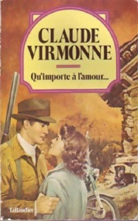 Claude Virmonne — Qu'importe à l'amour