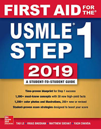 Tao Le & Vikas Bhushan — First Aid for the USMLE Step 1 2019, Twenty-ninth edition 29th Edition by Tao Le, Vikas Bhushan