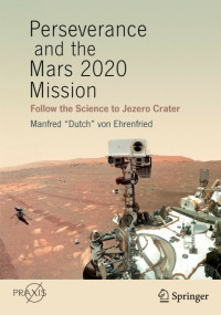 Manfred "Dutch" von Ehrenfried — Perseverance and the Mars 2020 Mission: Follow the Science