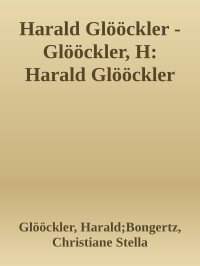 Glööckler, Harald;Bongertz, Christiane Stella — Harald Glööckler - Glööckler, H: Harald Glööckler