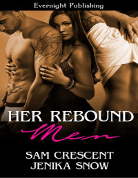 Sam Crescent, Jenika Snow — Her Rebound Men
