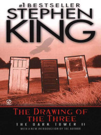 Stephen King — UC_The Drawing of the Three: (The Dark Tower #2)