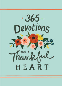 Zondervan; — 365 Devotions for a Thankful Heart