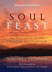 Thompson, Marjorie J.; — Soul Feast, Newly Revised Edition