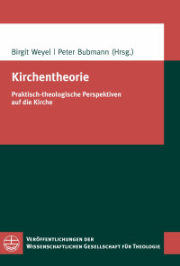 Birgit Weyel, Peter Bubmann — Kirchentheorie