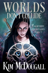 Kim McDougall — Worlds Don't Collide (Valkyrie BestiarySeries, Book 9)