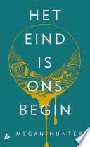 Megan Hunter, Joris Vermeulen — Het eind is ons begin