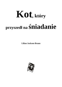 Jarus — Kot, ktory przyszedl na sniadanie - Lilian Jackson Braun