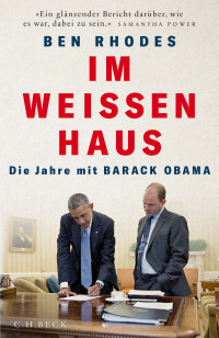 Ben Rhodes; — Im Weien Haus