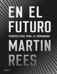 Martin Rees — En el futuro