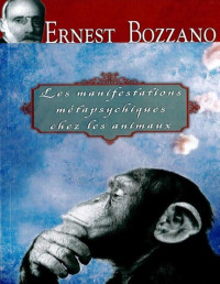 Ernest BOZZANO — Les manifestations métapsychiques des animaux