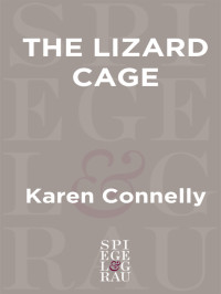 Karen Connelly — The Lizard Cage