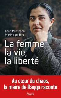 Leïla Mustapha, Marine de Tilly — La femme, la vie, la liberté