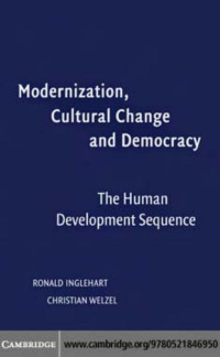 RONALD INGLEHART & CHRISTIAN WELZEL — Modernization, Cultural Change, and Democracy: The Human Development Sequence