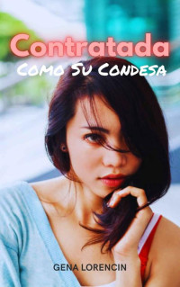 Gena Lorencin — Contratada Como Su Condesa (Spanish Edition)