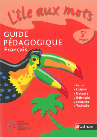 Collectif — L'île aux mots : Guide pédagogique, français : 5e 2e cycle