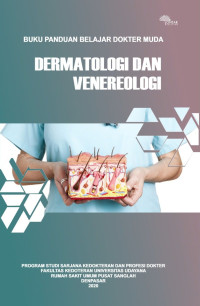 Made Swastika Adiguna, Made Wardhana, AAGP Wiraguna, IGAA Praharsini, Luh Made Mas Rusyati, IGAA Dwi Karmila, Nyoman Suryawati, IGA Elis Indira, Ni Made Dwi Puspawati, NLP Ratih Vibrayanti, Prima Sudarsa — Dermatologi dan Venereologi: Buku Panduan Belajar Dokter Muda