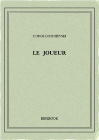 Fiodor Dostoïevski — Le joueur