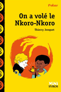 Thierry JONQUET & Jonquet Thierry — On a volé le Nkoro-Nkoro