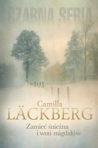 Camilla Lackberg — Zamiec sniezna i won migdalow