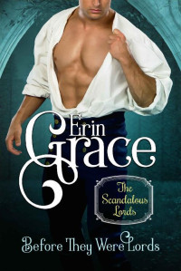 Erin Grace — Before They Were Lords (Scandalous Lords)