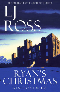 LJ Ross — Ryan's Christmas: A DCI Ryan Mystery (The DCI Ryan Mysteries Book 15)