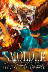 Sharon Ashwood — Smolder (Crown of Fae Book 3)