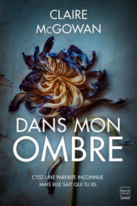 McGowan, Claire — Dans mon ombre