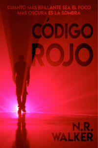 N.R. Walker — Código Rojo: Srie Atrous, Libro Uno (Serie Atrous nº 1) (Spanish Edition)