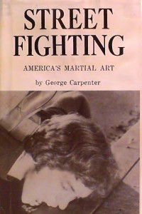 George Carpenter — Street Fighting: America's Martial Art