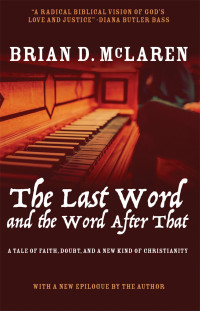 Brian D. McLaren; — The Last Word and the Word After That