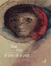 Isaac Rosa [Rosa, Isaac] — Le Pays de la peur