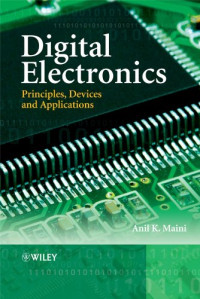 Anil Kumar Maini — Digital Electronics: Principles, Devices and Applications