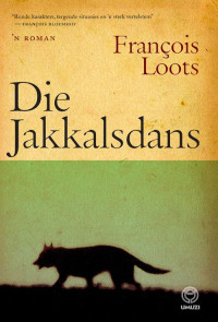 François Loots — Die jakkalsdans (Afrikaans Edition)