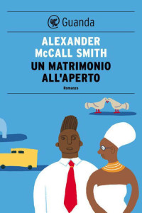 Alexander McCall Smith — Un matrimonio all'aperto