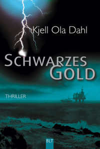 Dahl, Kjell Ola — Schwarzes Gold Roman