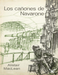 Alistair MacLean — LOS CAÑONES DE NAVARONE